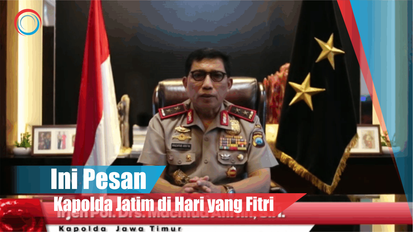 Video: Ini Pesan Kapolda Jatim di Hari yang Fitri